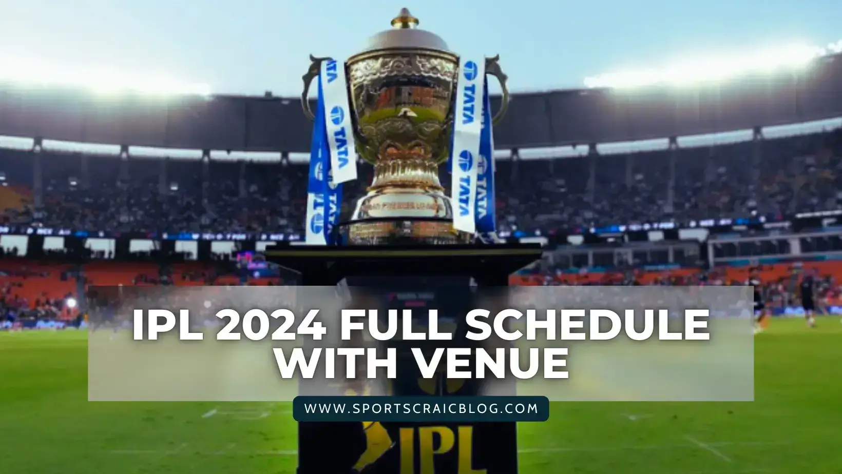 IPL 2024 Schedule Time Table With Venue, Date, Time PDF